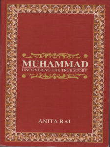 Rai, Anita. Muhammad: Unveiling the True Story